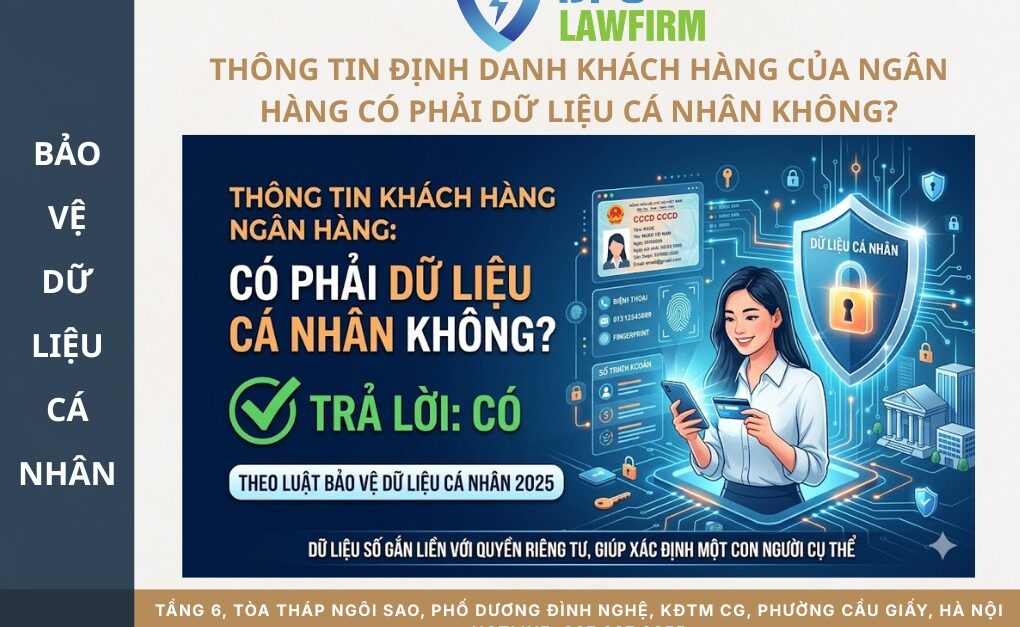 Thông tin định danh khách hàng của ngân hàng có phải dữ liệu cá nhân không?